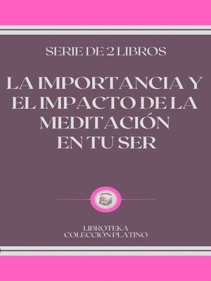 cover image of LA IMPORTANCIA Y EL IMPACTO DE LA MEDITACIÓN EN TU SER